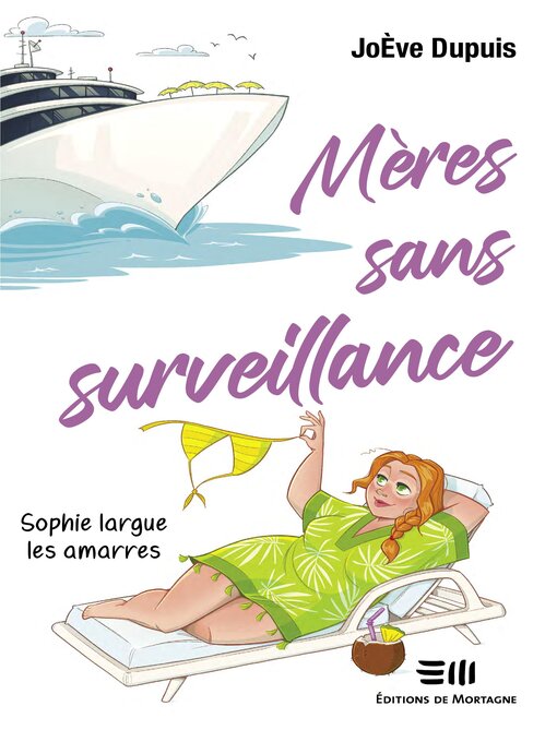 Title details for Mères sans surveillance--Sophie largue les amarres by JoÈve Dupuis - Available